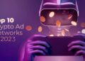 Top 10 Best Crypto Ad Networks For Publishers & Advertisers